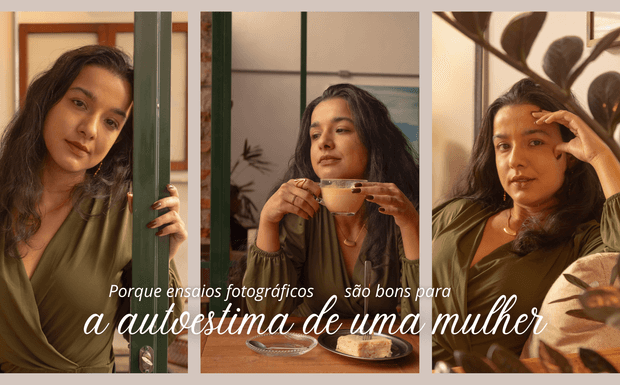 Porque ensaios fotográficos são bons para a autoestima de uma mulher