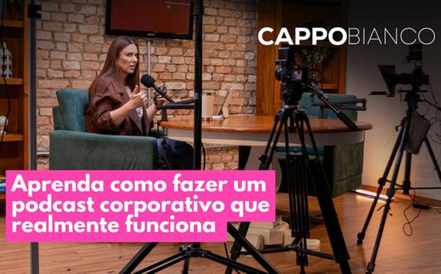 Aprenda a como fazer um podcast corporativo que realmente funciona