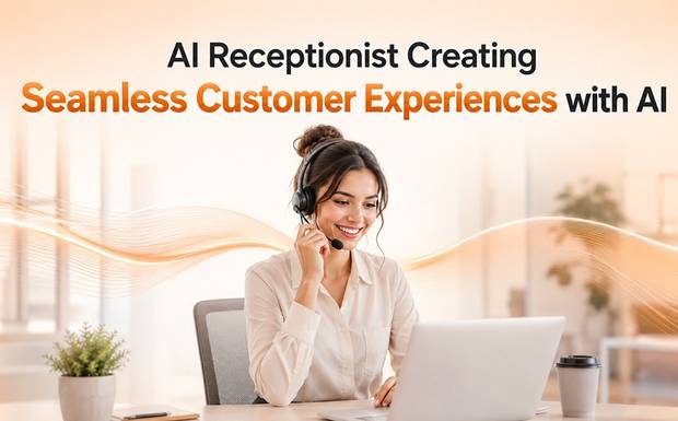 AI Receptionist Creating Seamless Customer Experiences with AI