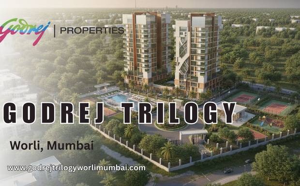 Godrej Trilogy Worli Mumbai – A Prime Investment Destination