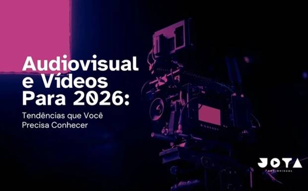 Audiovisual e Vídeos Para 2026: Tendências que Você Precisa Conhecer