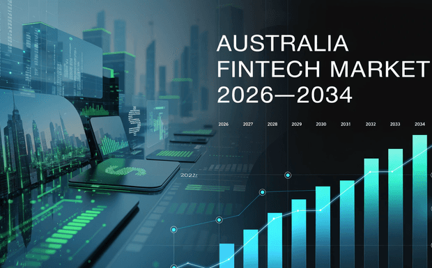 Australia Fintech Market Size, Share, Report 2026‑2034