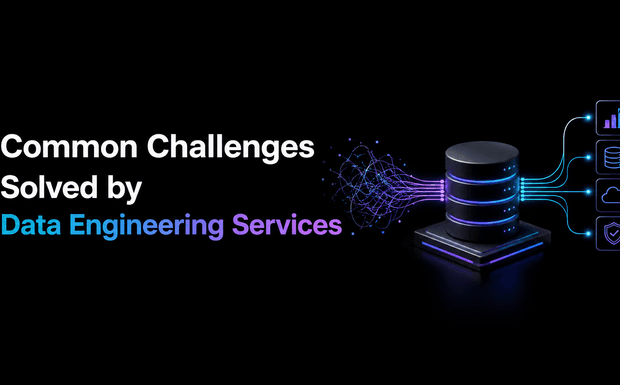 Common Challenges Solved by Data Engineering Services