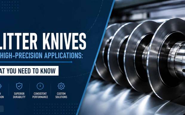 Slitter Knives for High-Precision Applications: What You Need to Know