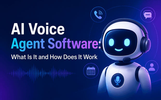 AI Voice Agent Software: What Is It and How Does It Work?