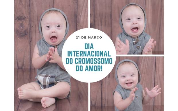 Dia Internacional da Síndrome de Down - O Cromossomo do Amor.