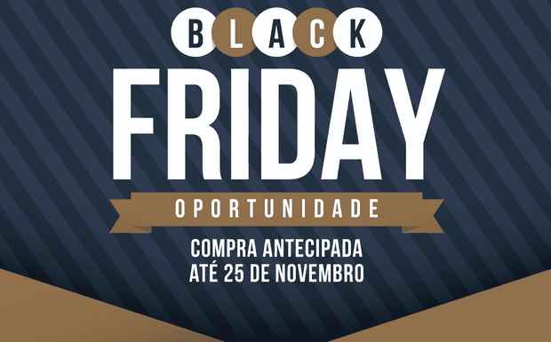 Antecipe seu Black Friday!