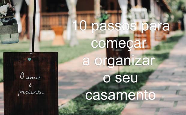10 passos para começar a organizar o casamento