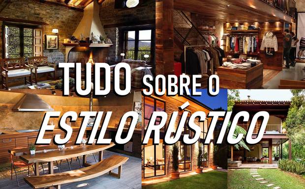 Tudo sobre o estilo rústico (casa de campo)