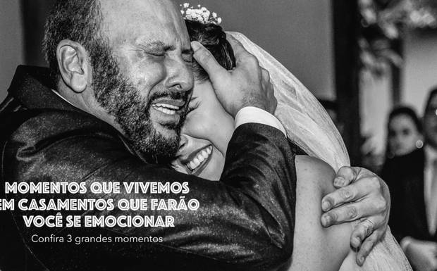 3 Momentos que vivemos em casamentos que farão você se emocionar