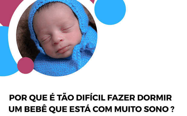 POR QUE É TÃO DIFÍCIL FAZER DORMIR UM BEBÊ QUE ESTÁ COM MUITO SONO?