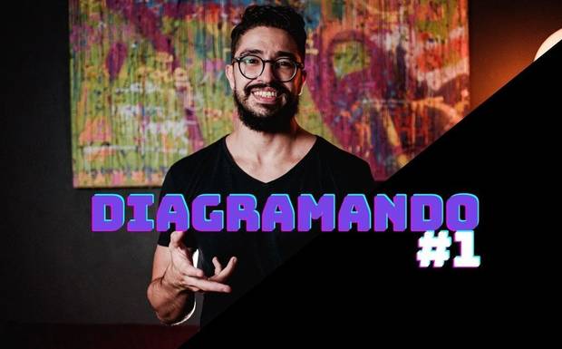 Diagramando #1 - O Começo