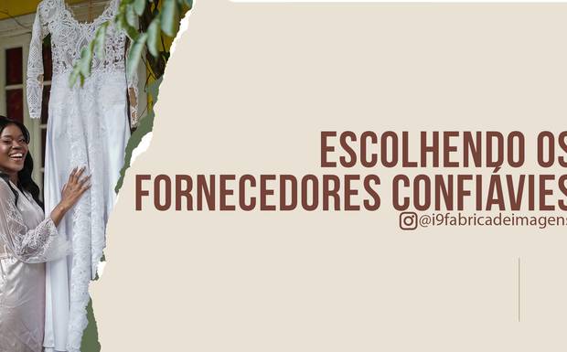 Dicas para escolher o fornecedor do seu casamento