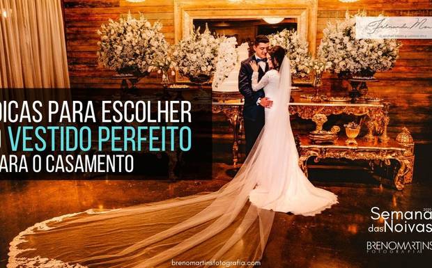 Dicas para escolher o vestido perfeito para o casamento | #SemanaDasNoivas