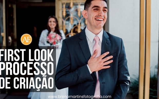First Look | Processo de Criação - Além da Fotografia