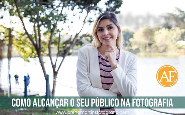Como Alcançar seu Público na Fotografia - Além da Fotografia