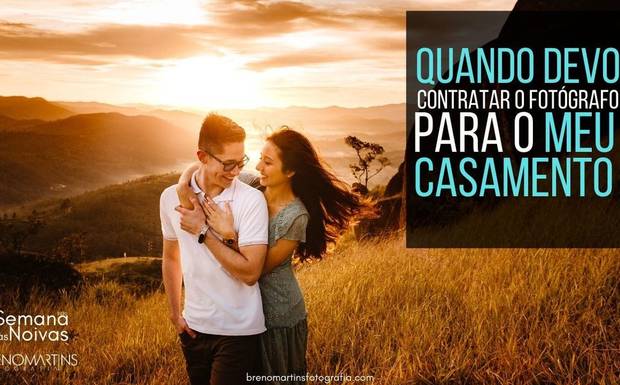 Quando devo contratar o fotógrafo para o casamento | #SemanaDasNoivas