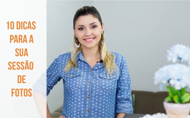 10 dicas para a sua sessão de fotos
