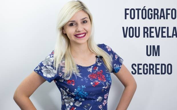 Fotógrafo, vou revelar um segredo! - Além da Fotografia