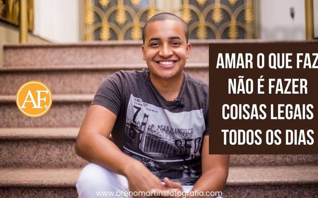 Amar o que faz não é fazer coisas legais todos os dias - Além da Fotografia