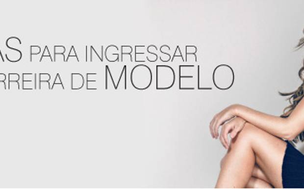 QUERO SER MODELO! POR ONDE COMEÇAR?