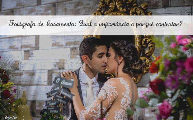 Fotógrafo de Casamento | Qual a importância e porquê devo contratar?