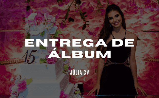 Entrega de Álbum - Júlia XV
