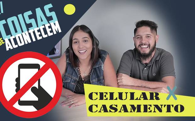 COISAS QUE ACONTECEM - #01 (CELULAR X CASAMENTO)