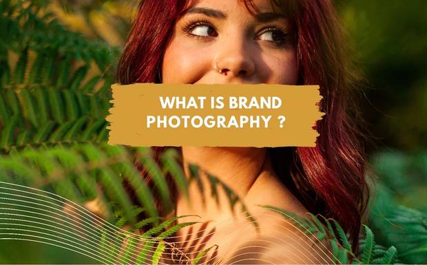 WHAT IS BRAND PHOTOGRAPHY ?