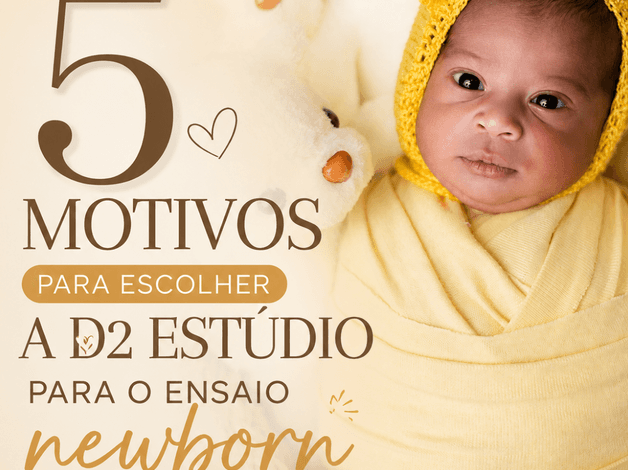 Newborn de  5 MOTIVOS PARA ESCOLHER D2 ESTÚDIO PARA O ENSAIO NEWBORN