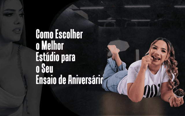 Como Escolher o Melhor Estúdio para o Seu Ensaio de Aniversário