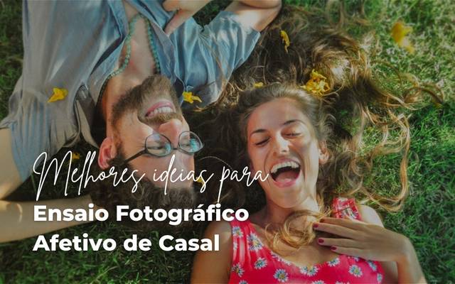 Melhores ideias para Ensaio Fotográfico Afetivo de Casal