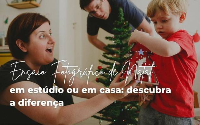 Ensaio Fotográfico de Natal em Estúdio ou em Casa: Descubra a Diferença!