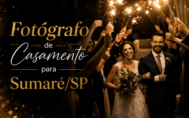 FOTÓGRAFO DE CASAMENTO para SUMARÉ/SP - Denis Silveira Fotografia