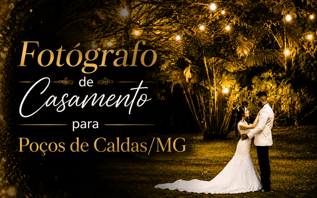 FOTÓGRAFO DE CASAMENTO para POÇOS DE CALDAS/MG - Denis Silveira Fotografia