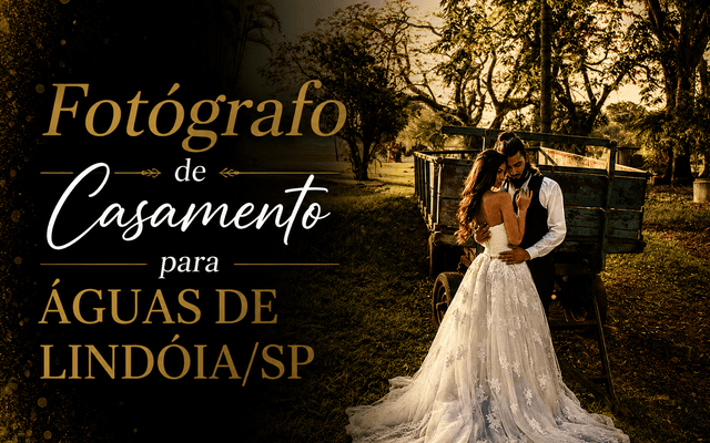 FOTÓGRAFO DE CASAMENTO para ÁGUAS DE LINDÓIA/SP - Denis Silveira Fotografia