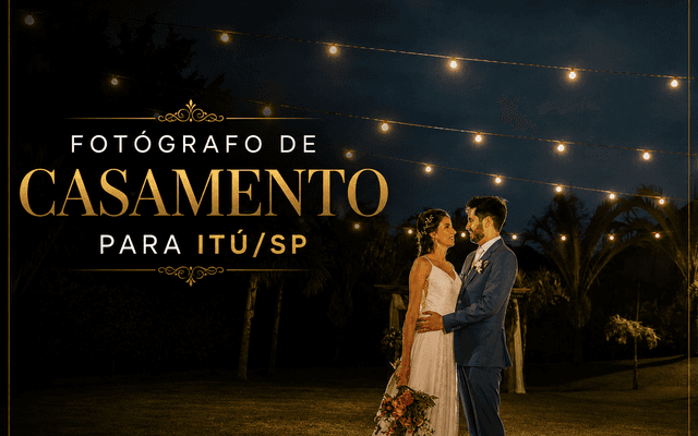 FOTÓGRAFO DE CASAMENTO para ITÚ/SP - Denis Silveira Fotografia