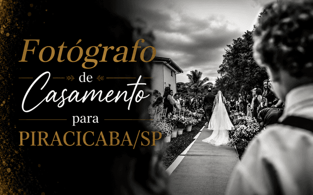 FOTÓGRAFO DE CASAMENTO para Piracicaba/SP - Denis Silveira Fotografia
