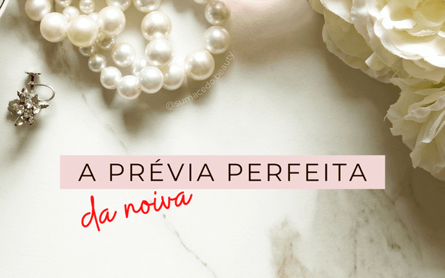 A Prévia da Noiva Perfeita