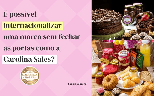 É possível internacionalizar uma marca sem ter que fechar todas suas lojas nacionais, como a Carolina Sales está fazendo?