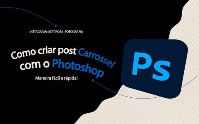 Como criar post carrossel com o photoshop
