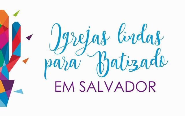 5 Igrejas lindas para batizado em Salvador