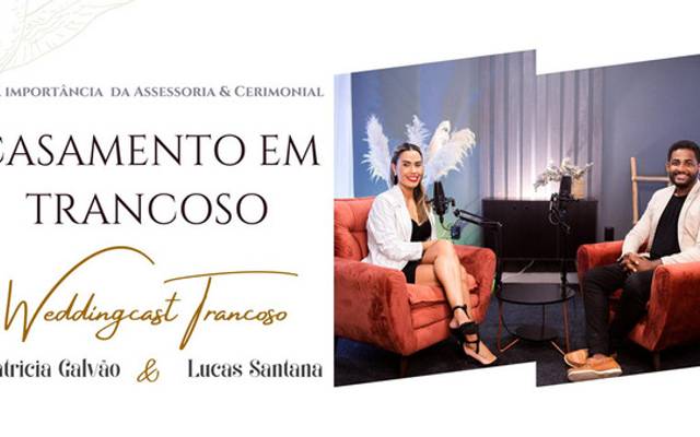 CASAMENTO EM TRANCOSO - IMPORTÂNCIA DA ASSESSORIA E CERIMONIAL | PATRICIA GALVÃO EVENTOS