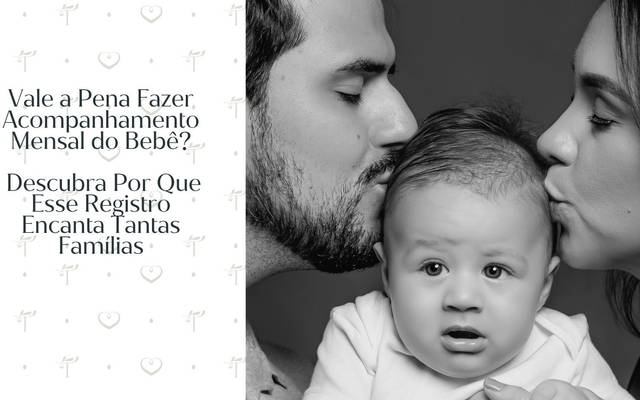 Vale a pena fazer acompanhamento mensal do bebe? Descubra Por que esse registro encanta tantas famílias.
