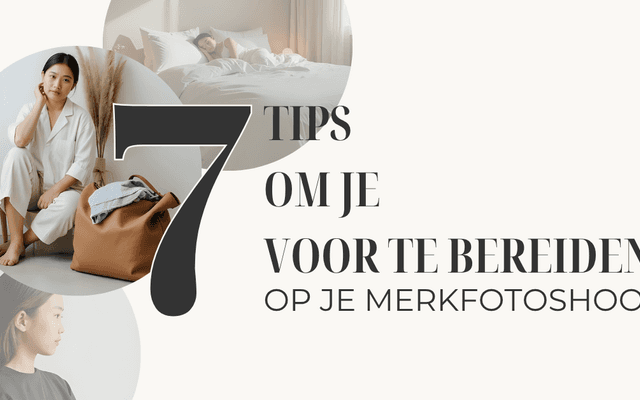 7 tips om je voor te bereiden op je merkfotoshoot