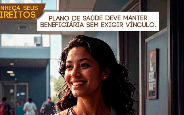 Plano de saúde deve manter beneficiária sem exigir vínculo
