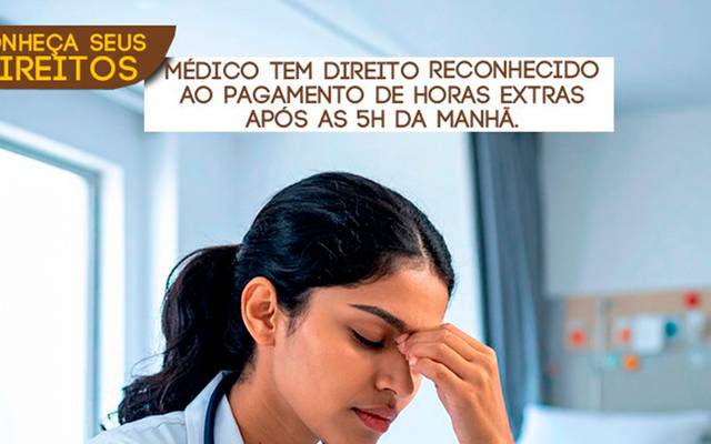 Médico tem direito reconhecido ao pagamento de horas extras após às 5h da manhã