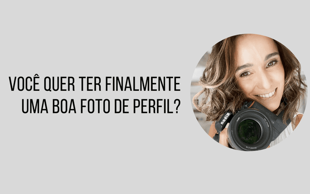 Você quer ter finalmente uma boa foto de perfil?