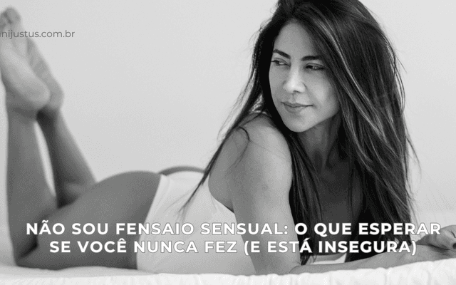Ensaio Sensual no Rio de Janeiro: o que esperar se você nunca fez (e está insegura)