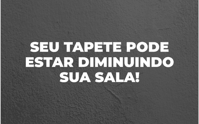 Como dar amplitude ao ambiente usando corretamente os tapetes.
